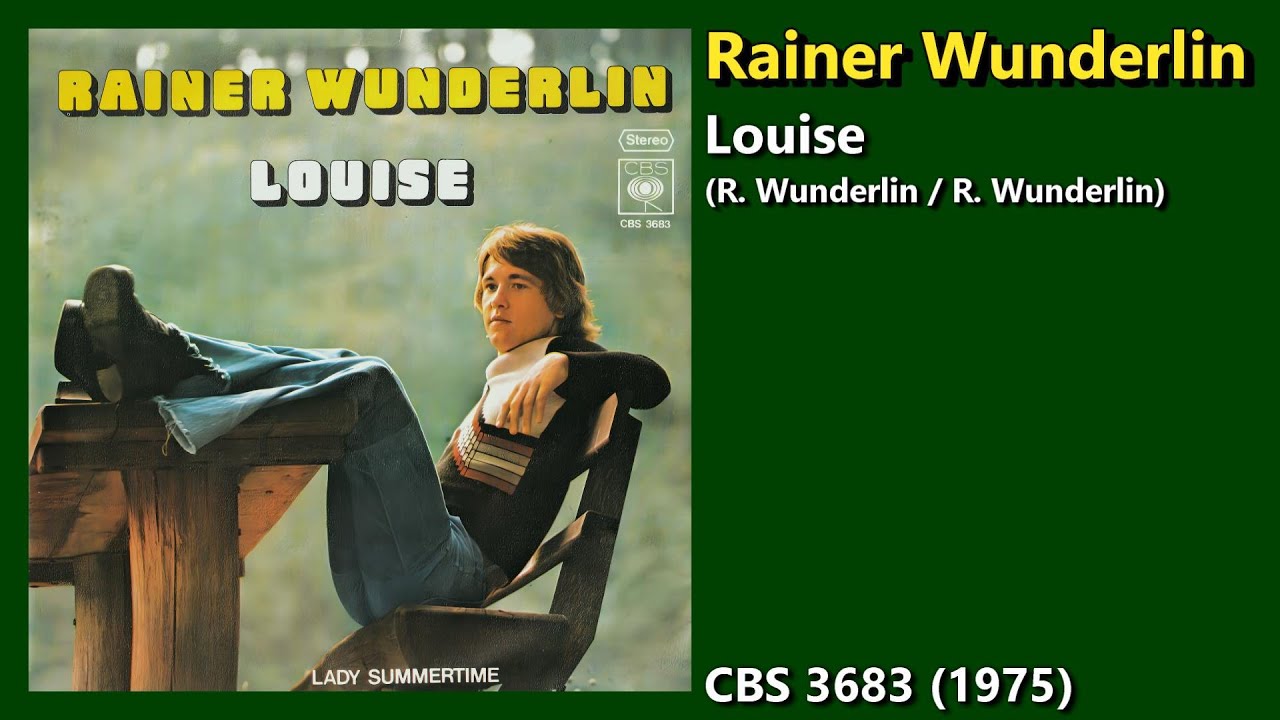 Louisie Rainer Rainer Wunderlin - Louise (1975) - YouTube