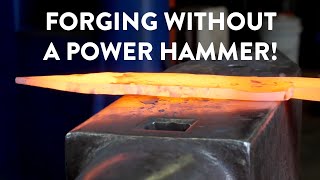 BLADESMITHING | How to Forge Without A Power Hammer | Basics