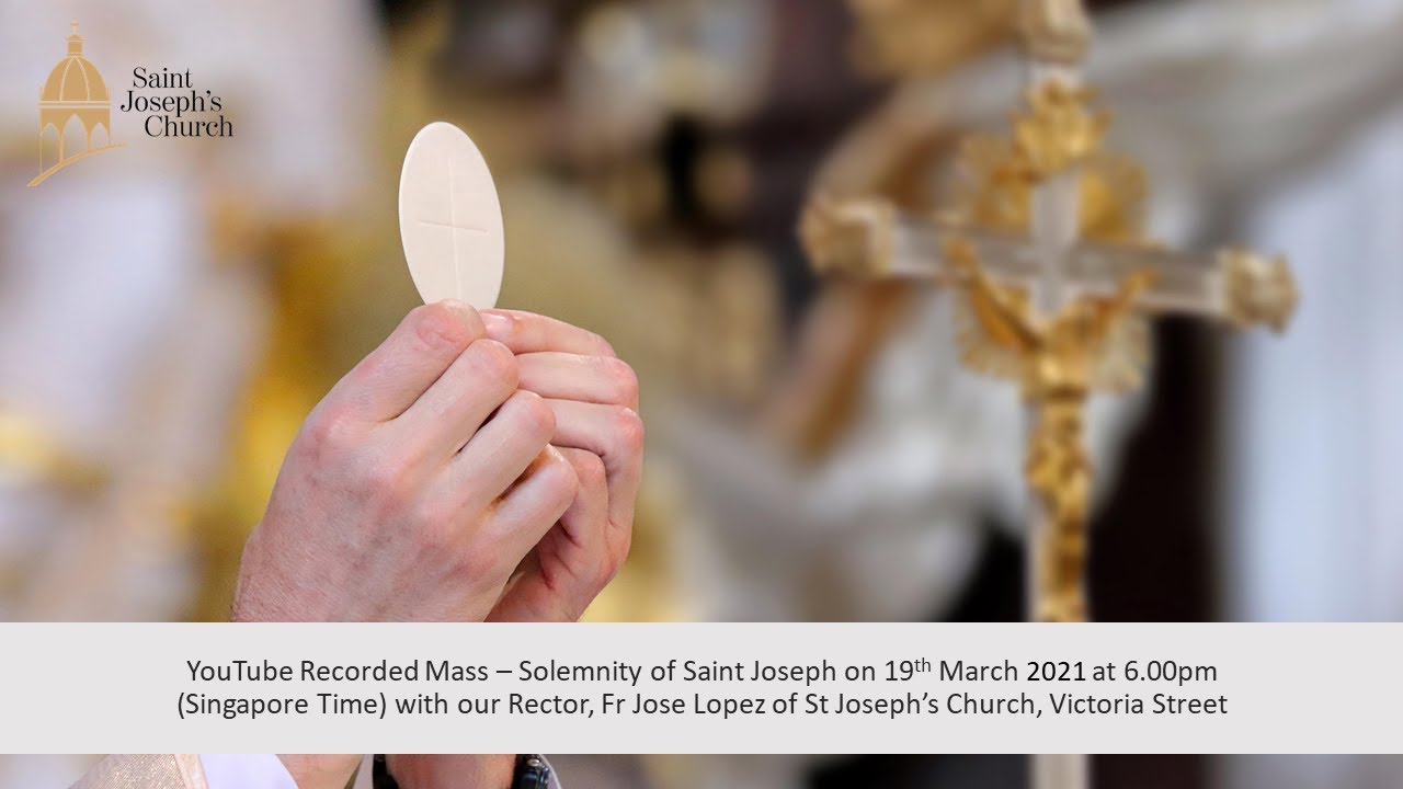 Feast Day  Mass – Solemnity of Saint Joseph on 19th March 2021 at 6.00pm (Singapore Time)