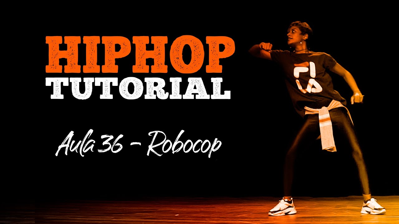 Hip Hop Tutorial - Robocop (Aula 36) - YouTube