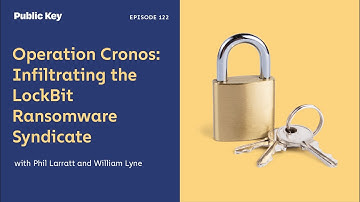 Operation Cronos: The UK Takedown of LockBit - Podcast Ep. 122