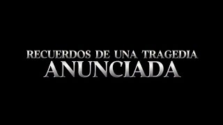 Teaser - RECUERDOS DE UNA TRAGEDIA ANUNCIADA