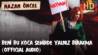 Nazan Öncel - Beni Bu Koca Şehirde Yalnız Bırakma  Resimi