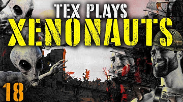 TEX PLAYS XENONAUTS [MODDED TO HELL] PART 18