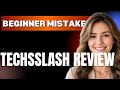 How to Use Techsslash Review Properly  Beginner Mistakes That Cost You