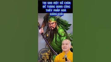 TẠI SAO MỘT SỐ CHÙA THỜ TƯỢNG QUAN CÔNG? #phatgiao #phaphoacanada #quancong #quanvu