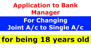 Application to Bank Manager for Changing Joint Account to Single Account for 18 Years Old in English