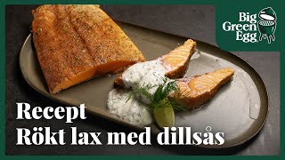 Rökt lax med dillsås | Recept | Big Green Egg Sverige