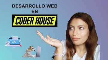 DESARROLLO WEB EN CODERHOUSE 2023 ¿Que aprendí?