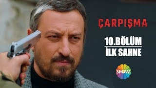 Çarpışma 10. Bölüm İlk Sahne