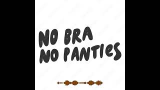 No bra no panties