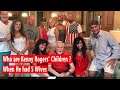 Kenny Rogers had 5 Wives, Who are Kenny Rogers' Children ?