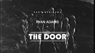 Video thumbnail of "Ryan Adams - The Door"