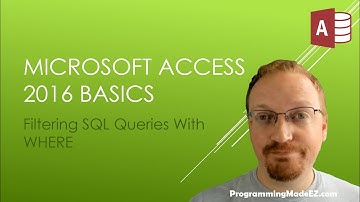 8. Microsoft Access 2016: Filtering SQL Queries With a WHERE Clause