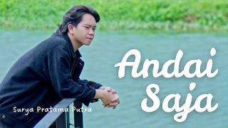 Andai Saja - Surya Pratama Putra (Official Music Video)