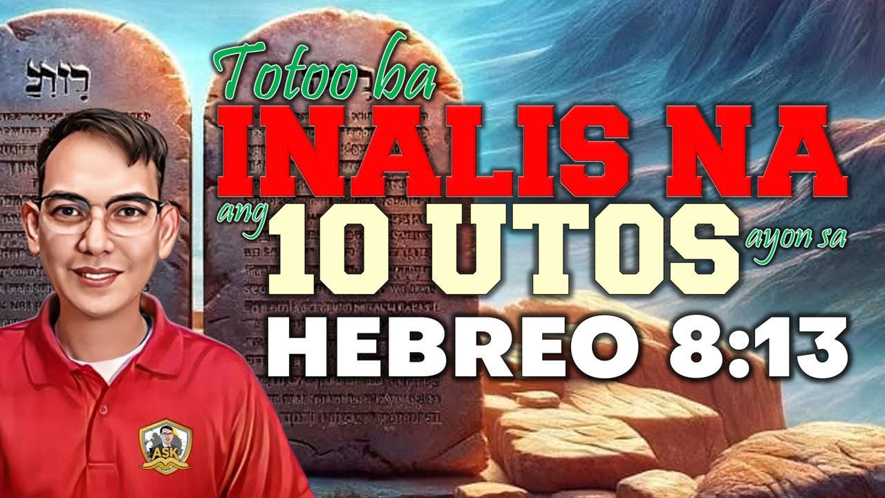 TOTOO BANG INALIS NA ANG 10 UTOS, AYON SA HEBREO 8:13?