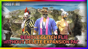 #HOW TO REMOVE GLITCH WITHOUT DELETE #EXPANSIONPACK #FREEFIRE #GLITCH