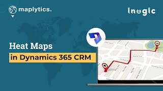 Heat Maps in Dynamics 365 CRM