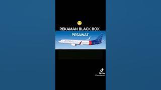 Rekaman kotak hitam pesawat✈ SRIWIJAYA AIR SJ-182 😭