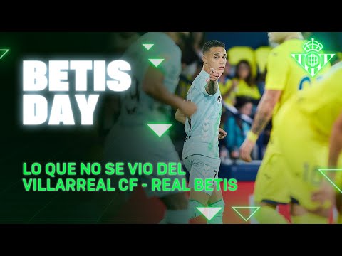 Todo lo que pasó en el #VillarrealRealBetis ⚽📺 | BETIS DAY | Real BETIS Balompié