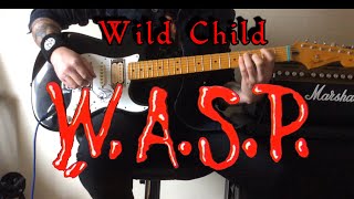 W.A.S.P Wild Child Guitar Cover (W/solos/lyrics)