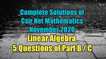 CSIR NET Mathematics November 2020 || Part B & C || Complete Solution of Linear Algebra || Quadratic