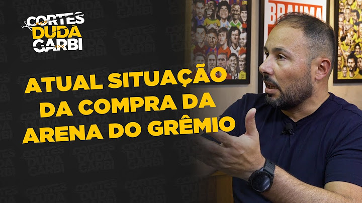 ATUAL SITUAÇÃO DA COMPRA DA ARENA DO GRÊMIO - Amodeo | Cortes do Duda Garbi