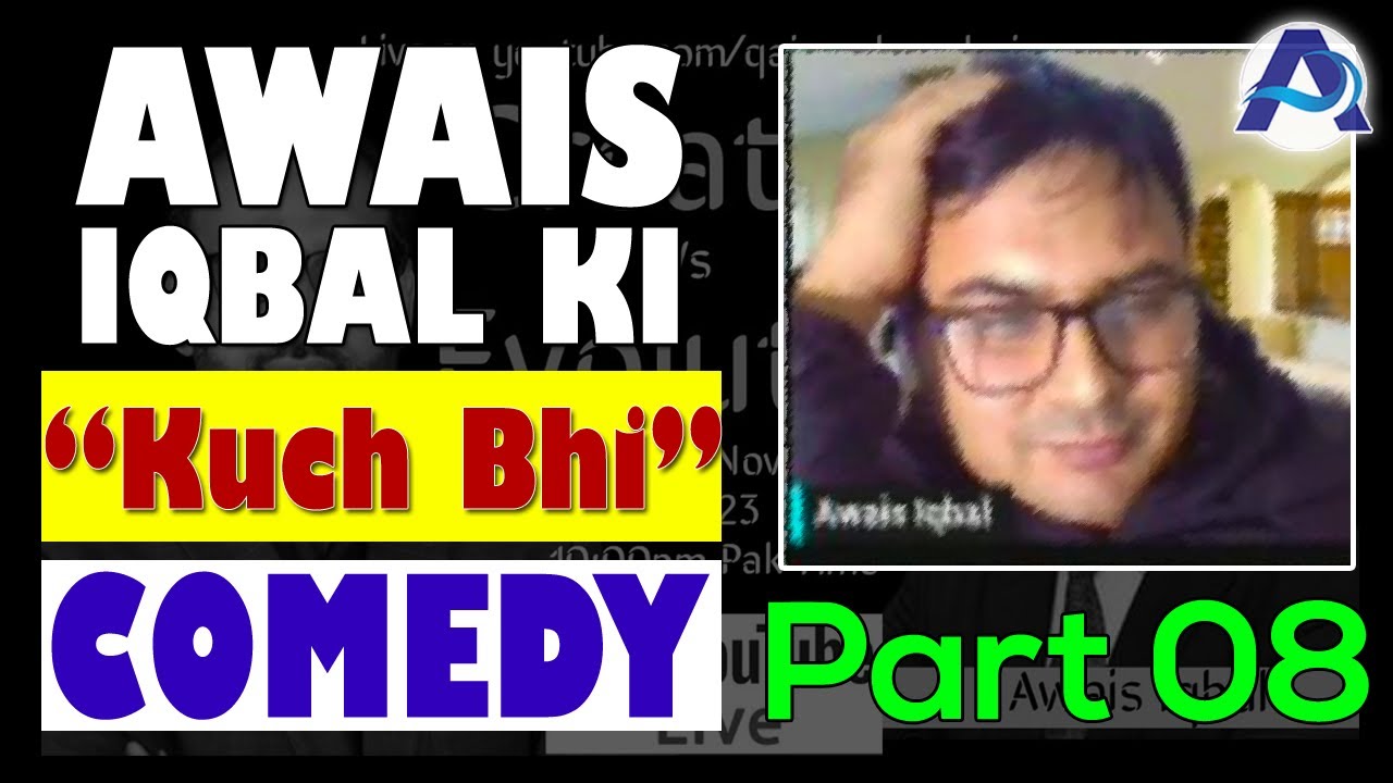 The Awais Iqbal "KUCH BHI" Comedy Show - PART 8