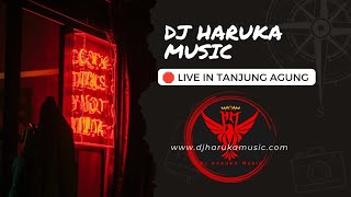 DJ HARUKA MUSIC TERBARU 🛑 LIVE IN TANJUNG AGUNG, DJ TEDDY'S, VJ BOLO²,VJ LADIES 🔥🔥