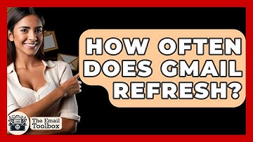 How Often Does Gmail Refresh? - TheEmailToolbox.com