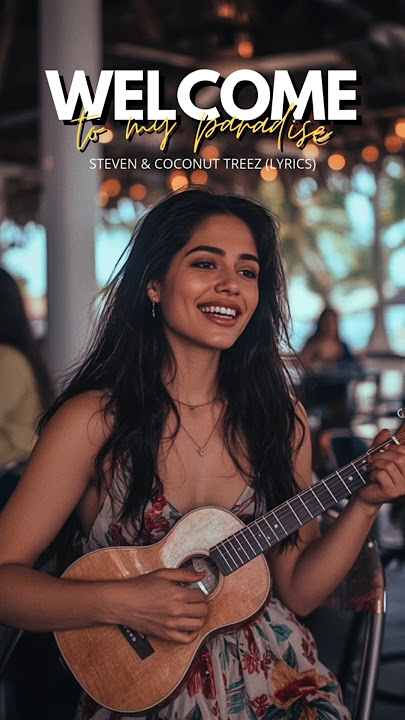 Welcome To My Paradise - Steven and Coconut Trez (Lyrics) | #music #cover #reggae #trending #viral