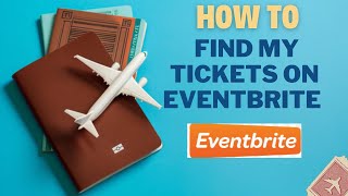 How to find my tickets on Eventbrite I DOUBLE Z