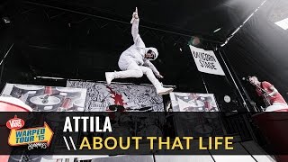 Attila - About That Life (Live 2015 Vans Warped Tour)