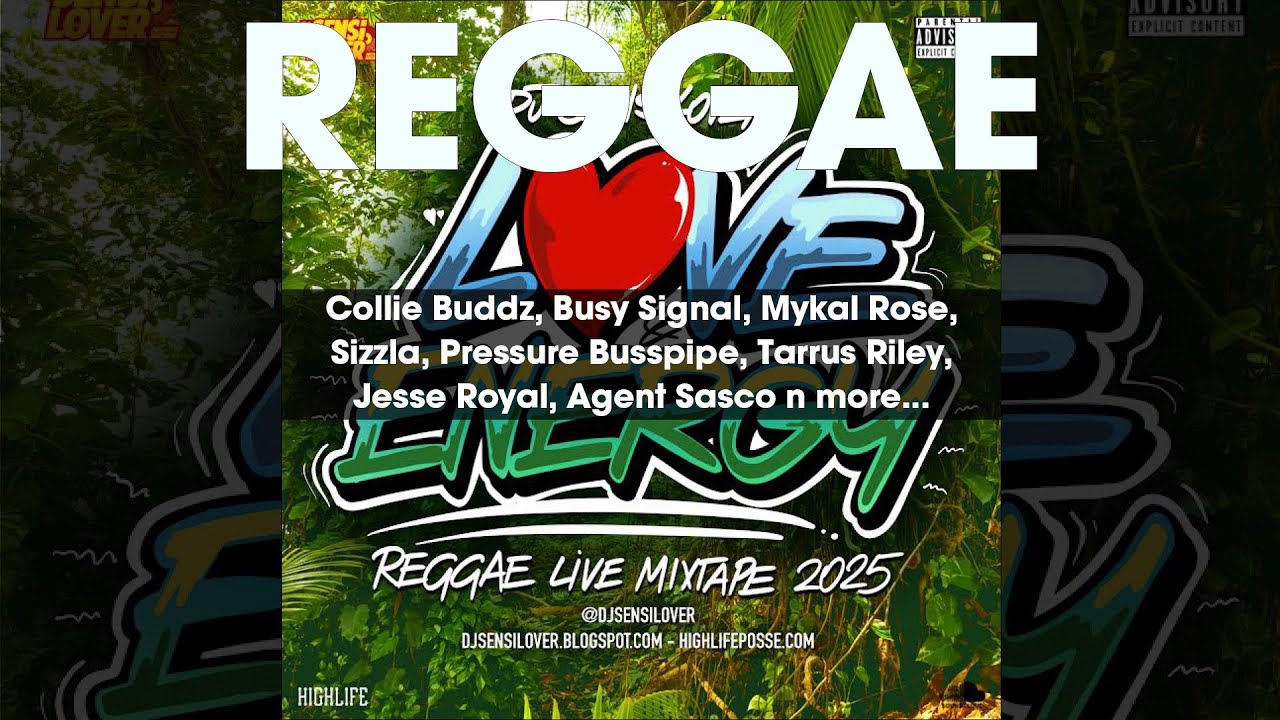ミュージック Reggae Reggae Mix 2025, Love n Energy Ft Collie Buddz, Busy Signal, Mykal