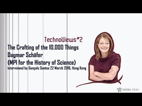 TechnoViews #2 'The Crafting of the 10.000 Things' | Dagmar Schäfer (MPI for the History of Science)