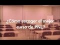 ¿Cómo escoger el mejor curso de PNL?