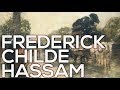 Frederick Childe Hassam: A collection of 645 paintings (HD)