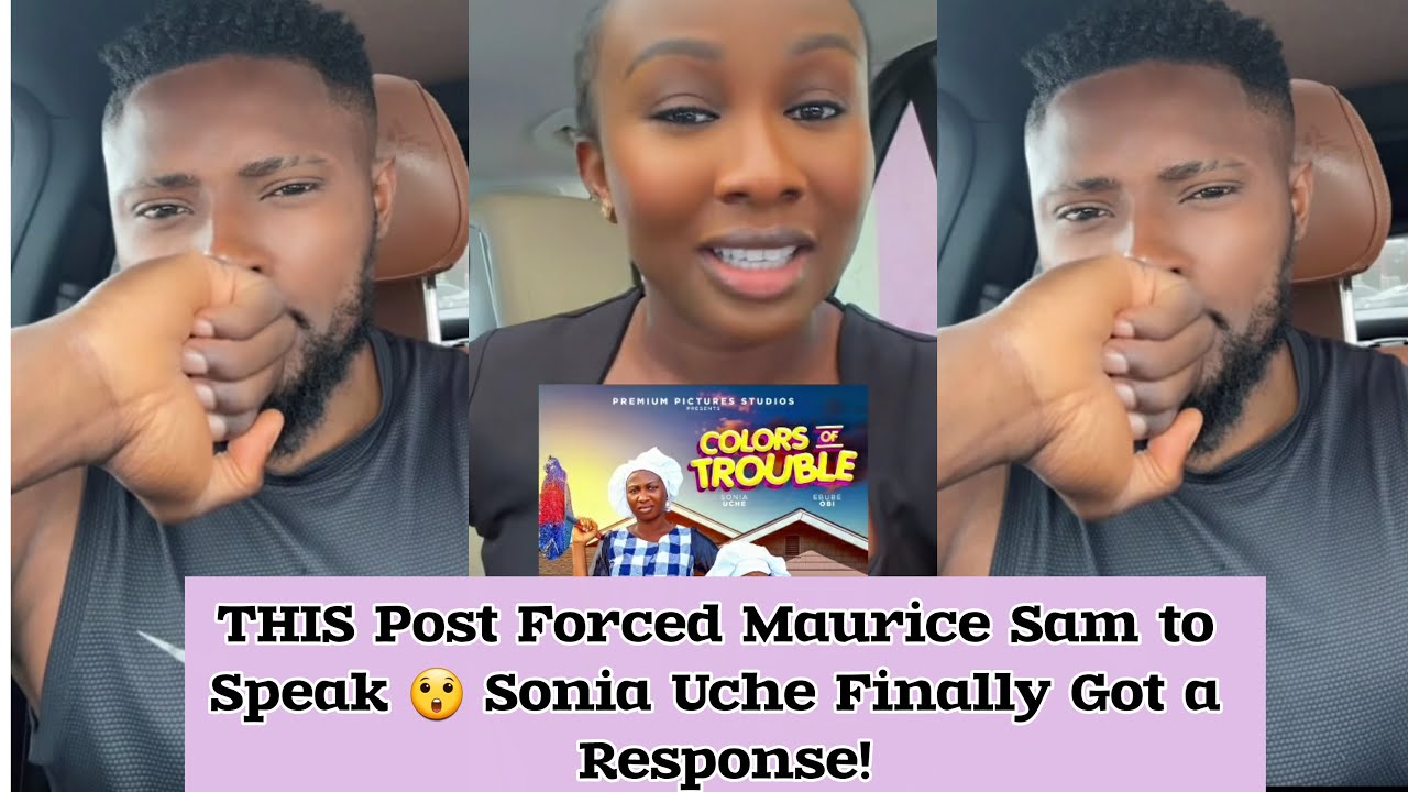 THIS Post Forced Maurice Sam to Speak 😲 Sonia Uche Finally Got a Response!
