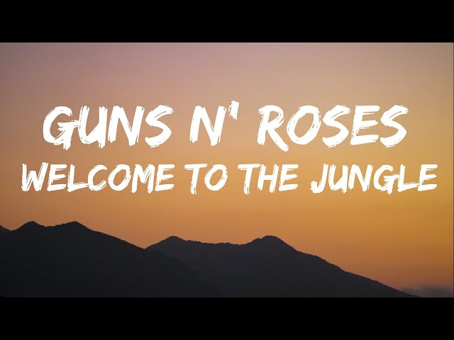 Guns N' Roses Welcome To The Jungle Lyrics class=