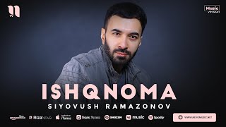 Siyovush Ramazonov - Ishqnoma (audio 2023)
