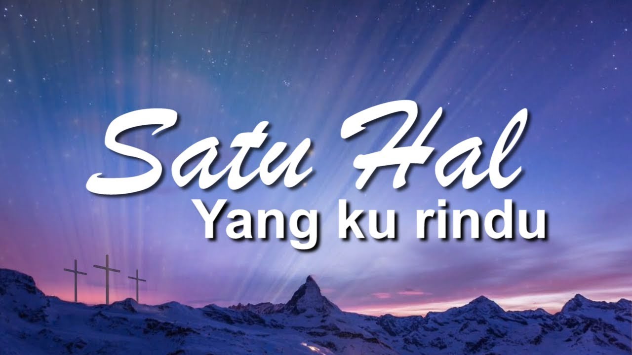 Lirik Lagu Satu Hal Yang Kurindukan - Pendukung Ilmu