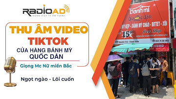 Thu Âm Quảng Cáo | Cửa Hàng Bánh Mỳ Quốc Dân | Giọng MC nữ Miền Bắc - Ngọt Ngào-Lôi cuốn | Radio Ad