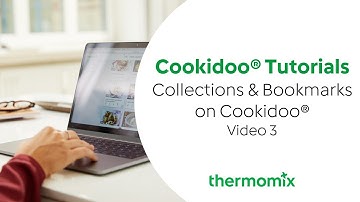 Cookidoo® Tutorials - Video 3, Collections & Bookmarks