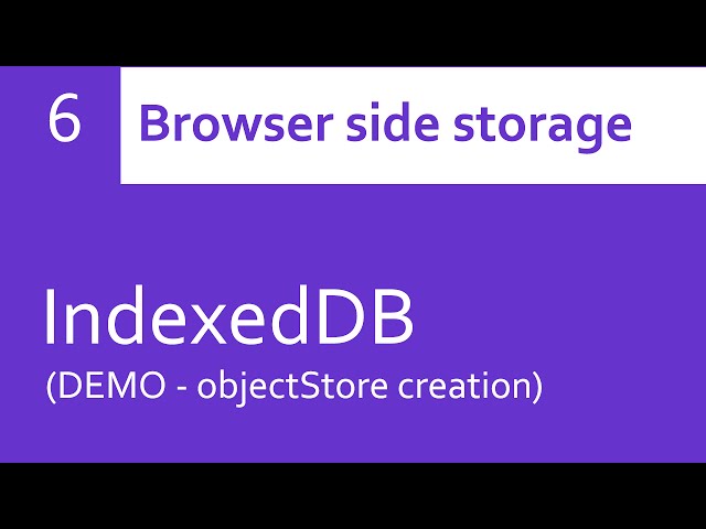 IndexedDB - objectStore creation (DEMO)