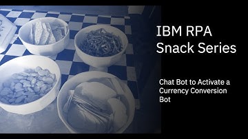 IBM RPA Snack: Currency Converter Chatbot
