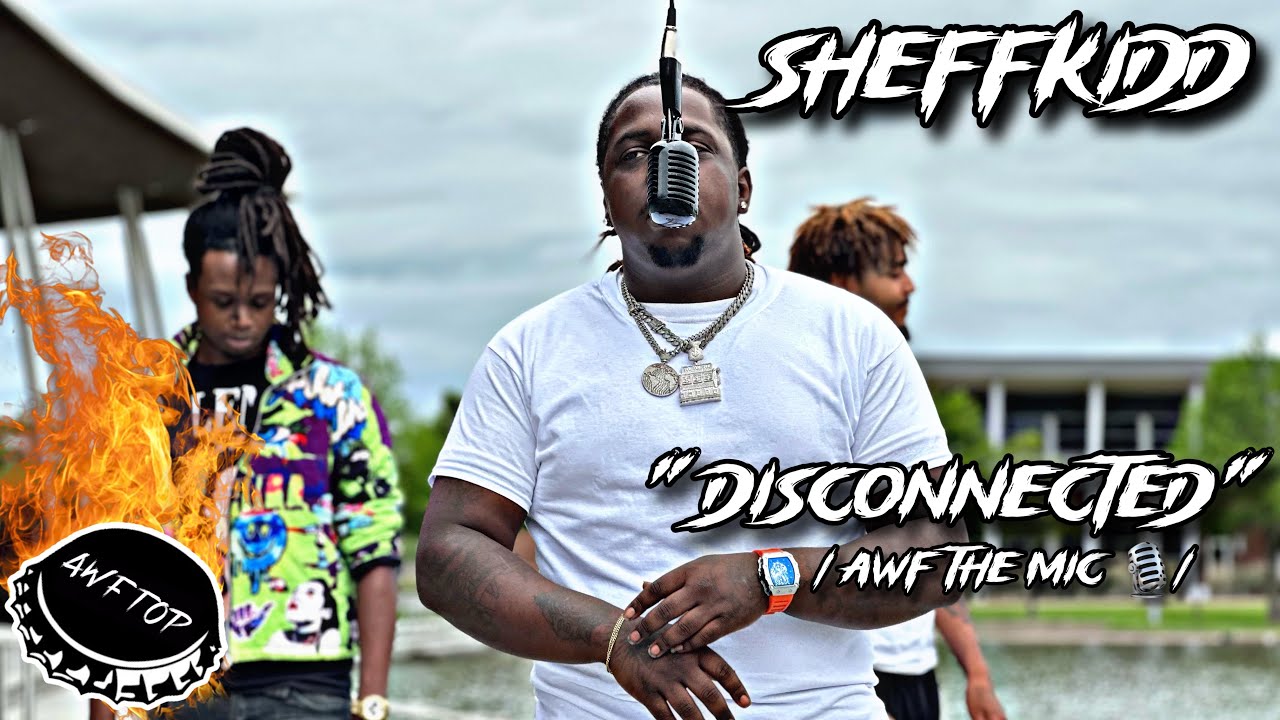 Guarda SHEFFKIDD " DISCONECTED " | AWF THE MIC 🎙 su YouTube Guarda SHEFFKIDD " DISCONECTED " | AWF THE MIC 🎙 su YouTube