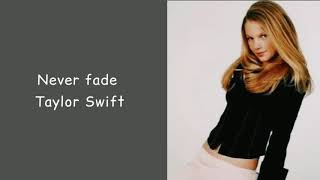 Watch Taylor Swift Never Fade video