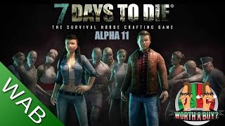 7 Days to Die Review (Alpha 11) - Worth a Buy? 7 Days to Die Review (Alpha 11) - Worth a Buy?