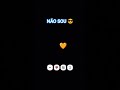 NÃO SOU 😎