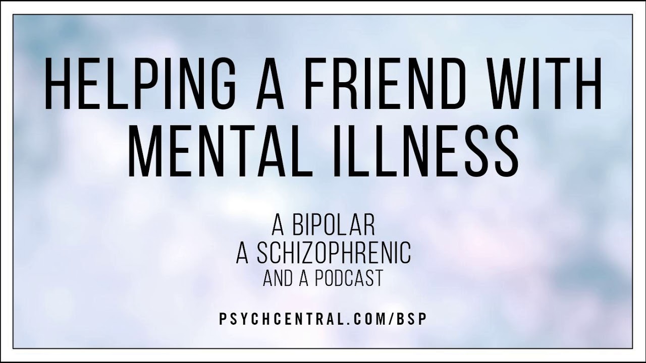 Helping a Friend with Mental Illness - YouTube